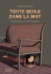 Sandrine Beau - Eva Chatelain(Illustrations) - Toute seule dans la nuit