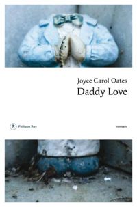 Joyce Carol Oates - Daddy Love 