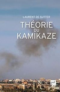 Couverture du livre Théorie du kamikaze - Laurent De Sutter