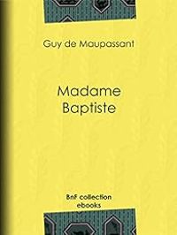 Couverture du livre Madame Baptiste - Guy De Maupassant