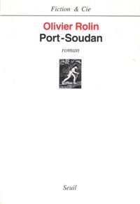 Couverture du livre Port-Soudan - Olivier Rolin