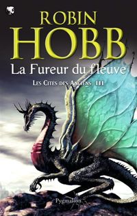 Robin Hobb - La fureur du fleuve