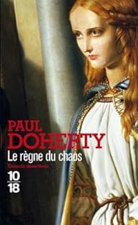 Paul C Doherty - Le règne du chaos