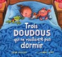 Sean Taylor - Jimmy Liao - Trois doudous qui ne voulaient pas dormir