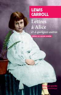 Couverture du livre Lettres à Alice et à quelques autres - Lewis Carroll