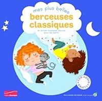 Gallimard Jeunesse - Mes plus belles berceuses classiques et autres musiques douces pour les petits