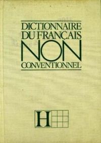 Couverture du livre Dictionnaire du français non conventionnel - Alain Rey - Jacques Cellard