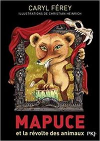 Couverture du livre Mapuce et la révolte des animaux - Caryl Ferey