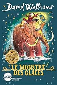 David Walliams - Le monstre des glaces