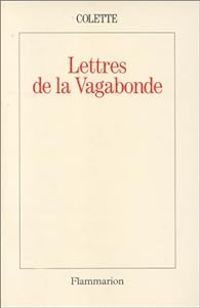 Couverture du livre Lettres de la vagabonde - Sidonie Gabrielle Colette