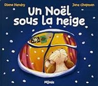 Diana Hendry - Jane Chapman - Un Noël sous la neige