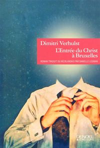 Dimitri Verhulst - L'entrée du Christ à Bruxelles