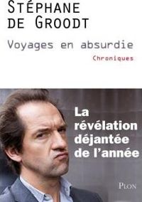 Couverture du livre Voyages en absurdie - Stephane De Groodt