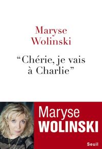 Maryse Wolinski - Chérie, je vais à Charlie