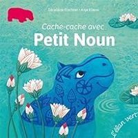 Geraldine Elschner - Cache-cache avec Petit Noun