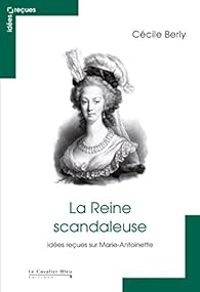 Couverture du livre La Reine scandaleuse  - Cecile Berly