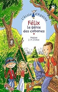 Couverture du livre Félix le génie des cabanes - Jean Philippe Chabot - Pakita 