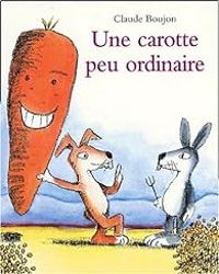 Couverture du livre Une carotte peu ordinaire - Claude Boujon