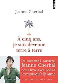 Jeanne Cherhal - À cinq ans, je suis devenue terre à terre