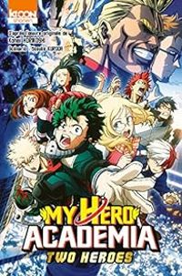 Kohei Horikoshi - Kuroda Yosuke - My hero academia : Two heroes