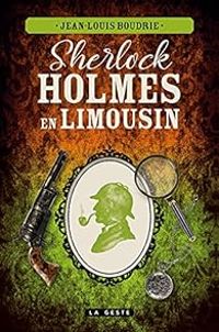 Jean Louis Boudrie - Sherlock Holmes en Limousin