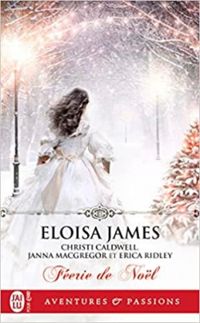 Christi Caldwwell - Janna Macgregor - Erica Ridley - Eloisa James - Féerie de Noël