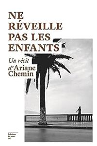 Couverture du livre Ne réveille pas les enfants - Ariane Chemin