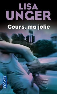 Couverture du livre COURS MA JOLIE - Lisa Unger