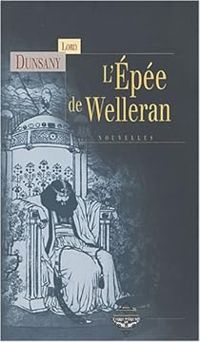 Couverture du livre L'Épée de Welleran - Lord Dunsany