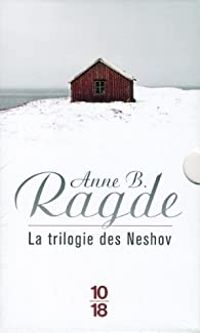 Couverture du livre La trilogie des Neshov - Anne B Ragde