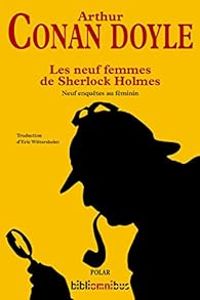 Sir Arthur Conan Doyle - Les neuf femmes de Sherlock Holmes - Omnibus