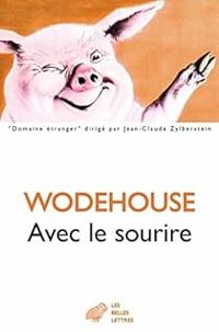 Pelham Grenville Wodehouse - Avec le sourire