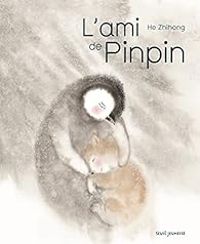 Zhihong He - L'ami de Pinpin