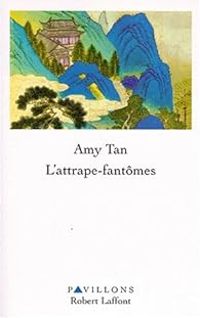 Amy Tan - Jean Colonna - L'attrape-fantômes