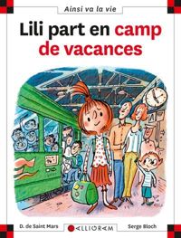 Dominique De Saint-mars - Serge Bloch - Lili part en camp de vacances - tome 80 