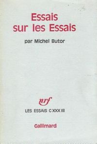 Michel Butor - Essais sur les essais