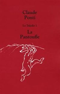 Claude Ponti - La Pantoufle