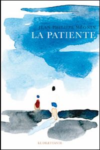 Couverture du livre La Patiente - Jean Philippe Megnin