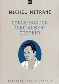 Albert Cossery - Conversation avec Albert Cossery