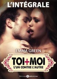 Emma Green - Toi + Moi : l’un contre l’autre, l'intégrale