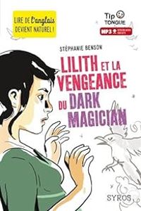 Stephanie Benson - Lilith et la vengeance du Dark Magician