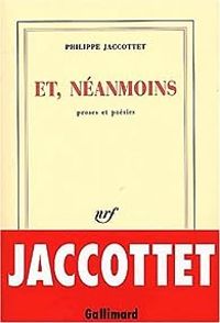 Couverture du livre Et, néanmoins - Philippe Jaccottet