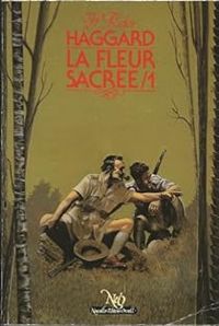 Henry Rider Haggard - La fleur sacrée