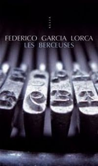 Federico Garcia Lorca - Les berceuses