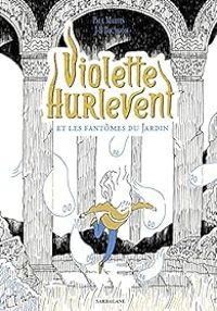 Couverture du livre Violette Hurlevent et les fantômes du jardin - Paul Martin