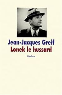 Jean Jacques Greif - Lonek le hussard