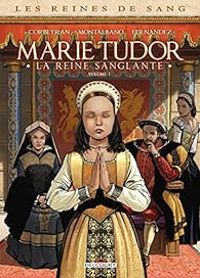 Couverture du livre Marie Tudor - La reine sanglante - Ric Corbeyran