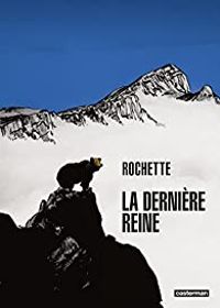 Jean Marc Rochette - La Dernière Reine