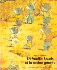 Kazuo Iwamura - La famille Souris et la racine géante