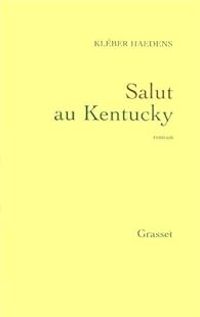 Couverture du livre Salut au Kentucky - Kleber Haedens